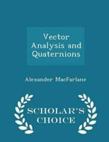 Vector Analysis and Quaternions - Scholar's Choice Edition