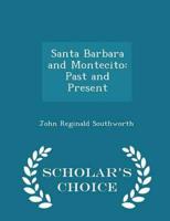 Santa Barbara and Montecito: Past and Present - Scholar's Choice Edition