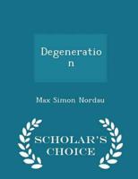 Degeneration - Scholar's Choice Edition