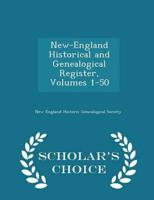 New-England Historical and Genealogical Register, Volumes 1-50 - Scholar's Choice Edition