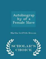 Autobiography of a Female Slave - Scholar's Choice Edition