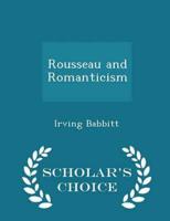 Rousseau and Romanticism - Scholar's Choice Edition