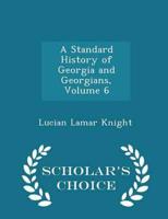 A Standard History of Georgia and Georgians, Volume 6 - Scholar's Choice Edition