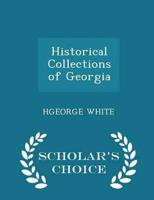 Historical Collections of Georgia - Scholar's Choice Edition