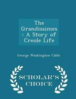 The Grandissimes: A Story of Creole Life - Scholar's Choice Edition