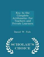 Key to the Complete Arithmetic: For Teachers and Private Learners - Scholar's Choice Edition