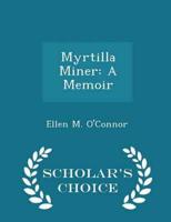 Myrtilla Miner: A Memoir - Scholar's Choice Edition