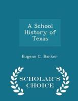 A School History of Texas - Scholar's Choice Edition