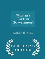 Woman's Part in Government - Scholar's Choice Edition