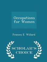 Occupations for Women - Scholar's Choice Edition