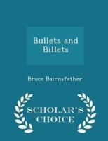 Bullets and Billets - Scholar's Choice Edition