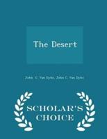 The Desert - Scholar's Choice Edition