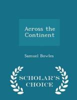Across the Continent - Scholar's Choice Edition