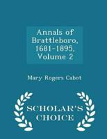 Annals of Brattleboro, 1681-1895, Volume 2 - Scholar's Choice Edition