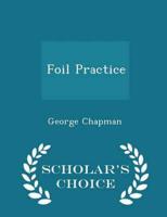 Foil Practice - Scholar's Choice Edition