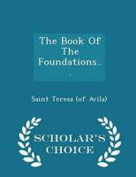 The Book Of The Foundations... - Scholar's Choice Edition