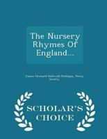 The Nursery Rhymes Of England... - Scholar's Choice Edition