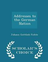Addresses to the German Nation - Scholar's Choice Edition