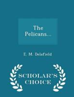 The Pelicans... - Scholar's Choice Edition