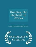 Hunting the elephant in Africa - Scholar's Choice Edition