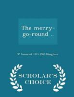 The merry-go-round ..  - Scholar's Choice Edition
