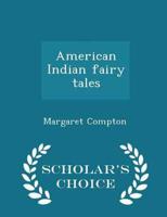 American Indian fairy tales  - Scholar's Choice Edition