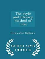The style and literary method of Luke  - Scholar's Choice Edition