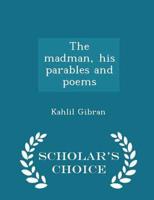 The madman, his parables and poems  - Scholar's Choice Edition