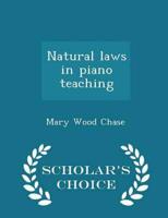 Natural laws in piano teaching  - Scholar's Choice Edition