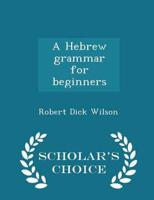 A Hebrew grammar for beginners  - Scholar's Choice Edition
