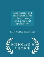 Mannheim and multiplex slide rules; theory and practical application  - Scholar's Choice Edition
