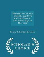 Mementoes of the English martyrs and confessors : for every day in the year  - Scholar's Choice Edition