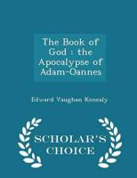 The Book of God : the Apocalypse of Adam-Oannes  - Scholar's Choice Edition