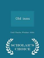Old inns  - Scholar's Choice Edition