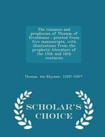 The romance and prophecies of Thomas of Erceldoune : printed from five manuscripts, with illustrations from the prophetic literature of the 15th and 16th centuries  - Scholar's Choice Edition