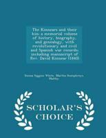 The Kinnears and their kin; a memorial volume of history, biography, and genealogy, with revolutionary and civil and Spanish war records; including manuscript of Rev. David Kinnear (1840)  - Scholar's Choice Edition