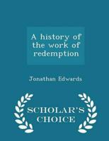 A history of the work of redemption  - Scholar's Choice Edition