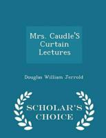 Mrs. Caudle'S Curtain Lectures - Scholar's Choice Edition