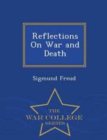 Reflections On War and Death - War College Series