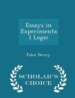 Essays in Experimental Logic - Scholar's Choice Edition