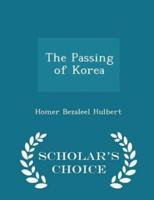 The Passing of Korea - Scholar's Choice Edition