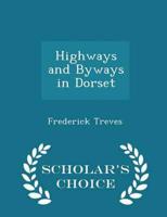 Highways and Byways in Dorset - Scholar's Choice Edition
