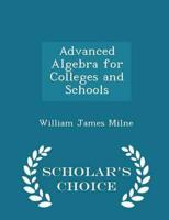 Advanced Algebra for Colleges and Schools - Scholar's Choice Edition