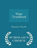 Hope Trueblood - Scholar's Choice Edition
