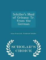 Schiller's Maid of Orleans: Tr. from the German - Scholar's Choice Edition