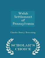 Welsh Settlement of Pennsylvania - Scholar's Choice Edition