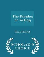 The Paradox of Acting - Scholar's Choice Edition