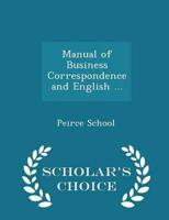 Manual of Business Correspondence and English ... - Scholar's Choice Edition