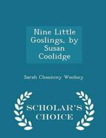 Nine Little Goslings, by Susan Coolidge - Scholar's Choice Edition