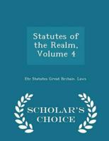 Statutes of the Realm, Volume 4 - Scholar's Choice Edition